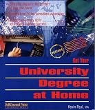 Paul, Kevin: Get Your University Degree at Home Paul, Kevin: Get Your University Degree at Home