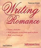 Grant, Vanessa: Writing Romance: Create a Bestseller Grant, Vanessa: Writing Romance: Create a Bestseller