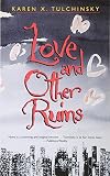 Tulchinsky, Karen X.: Love and Other Ruins Tulchinsky, Karen X.: Love and Other Ruins