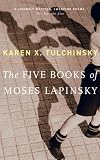 Tulchinsky, Karen X.: The Five Books Of Moses Lapinsky Tulchinsky, Karen X.: The Five Books Of Moses Lapinsky