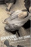 Ditmars, Hadani: Dancing in the No-Fly Zone: A Woman's Journey through Iraq Ditmars, Hadani: Dancing in the No-Fly Zone: A Woman's Journey through Iraq