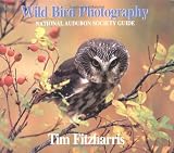 Fitzharris, Tim: Wild Bird Photography: National Audubon Society Guide