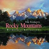 Fitzharris, Tim: Rocky Mountains: Wilderness Reflections