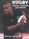 Williams, Tony: Rugby Skills, Tactics and Rules Williams, Tony: Rugby Skills, Tactics and Rules