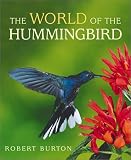 Burton, Robert: The World of the Hummingbird
