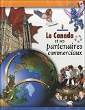 BonBernard, Trudie: Le Canada et Ses Partenaires Commerciaux BonBernard, Trudie: Le Canada et Ses Partenaires Commerciaux