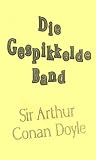 Doyle, Arthur Conan: Die Gespikkelde Band Doyle, Arthur Conan: Die Gespikkelde Band