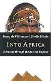 De Villiers, Marq: Into Africa: A Journey through the Ancient Empires
