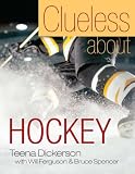 Spencer, Teena: Clueless about Hockey Spencer, Teena: Clueless about Hockey