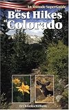 Williams, Christina: Best Hikes of Colorado: An Altitude Superguide Williams, Christina: Best Hikes of Colorado: An Altitude Superguide