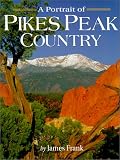 Frank, James: Portrait of Pikes Peak Country