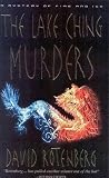 Rotenberg, David: The Lake Ching Murders Rotenberg, David: The Lake Ching Murders