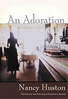 An Adoration by Nancy Huston