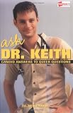 Loukes, Keith: Ask Dr. Keith: Candid Answers To Queer Questions