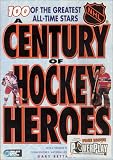 Duplacey, James: A Century of Hockey Heroes: 100 of the Greatest All-Time Stars Duplacey, James: A Century of Hockey Heroes: 100 of the Greatest All-Time Stars