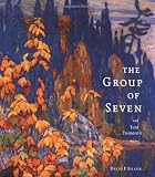 Silcox, David P.: The Group of Seven and Tom Thomson: Tom Thomson, Lawren Harris, J.E.H. Macdonald ... Et Al