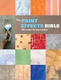 Skinner, Kerry: The Paint Effects Bible: 100 Recipes for Faux Finishes Skinner, Kerry: The Paint Effects Bible: 100 Recipes for Faux Finishes