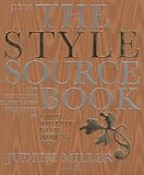 Miller, Judith: The Style Sourcebook: The Definitive Illustrated Directory of Fabrics Wallpapers Paints Flooring Tiles Miller, Judith: The Style Sourcebook: The Definitive Illustrated Directory of Fabrics Wallpapers Paints Flooring Tiles