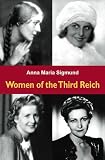 Sigmund, Anna Maria: Women of the Third Reich Sigmund, Anna Maria: Women of the Third Reich