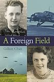 Chan, Gillian: A Foreign Field Chan, Gillian: A Foreign Field