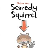 Watt, Melanie: Scaredy Squirrel