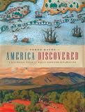 Hayes, Derek: America Discovered: A Historical Atlas of North American Exploration Hayes, Derek: America Discovered: A Historical Atlas of North American Exploration