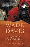 Davis, Wade: Light at the Edge of the World: A Journey Through the Realm of Vanishing Cultures Davis, Wade: Light at the Edge of the World: A Journey Through the Realm of Vanishing Cultures