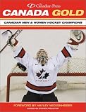 Proctor, Steven: Canada Gold: Canadian Men & Women Hockey Champions Proctor, Steven: Canada Gold: Canadian Men & Women Hockey Champions