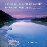 Kraulis, J.A.: Grand Landscapes of Canada/ Les grands Paysages Du Canada