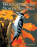 Backhouse, Frances: Woodpeckers of North America