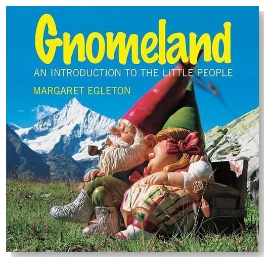 Gnomeland: An Introduction to the Little People [Hardcover]