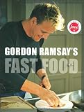Ramsay, Gordon: Gordon Ramsay's Fast Food Ramsay, Gordon: Gordon Ramsay's Fast Food