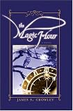 Crowley, James: The Magic Hour Crowley, James: The Magic Hour