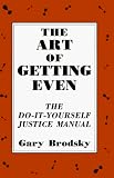 Brodsky, Gary: The Art of Getting Even Brodsky, Gary: The Art of Getting Even