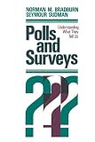 Sudman, Seymour: Polls and Surveys: Understanding What They Tell Us