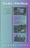The Art of Film Music (1555532705) by Burt, George D. Burt, George D.: The Art of Film Music