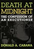 Cabana, Don: Death at Midnight: The Confession of an Executioner