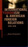 Kumamoto, Robert D.: International Terrorism & American Foreign Relations 1945-1976 Kumamoto, Robert D.: International Terrorism & American Foreign Relations 1945-1976