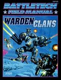 FASA Corporation Staff: Battletech Field Manual: Warden Clans FASA Corporation Staff: Battletech Field Manual: Warden Clans
