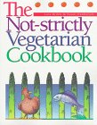 Dribin, Lois: The Not-Strictly Vegetarian Cookbook Dribin, Lois: The Not-Strictly Vegetarian Cookbook