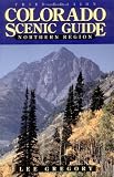 Gregory, Lee: Colorado Scenic Guide: Northern Region Gregory, Lee: Colorado Scenic Guide: Northern Region