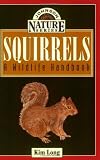 Long, Kim: Squirrels: A Wildlife Handbook