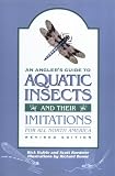 Hafele, Rick: An Angler's Guide to Aquatic Insects and Their Imitations for All North America