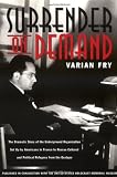Fry, Varian: Surrender on Demand Fry, Varian: Surrender on Demand