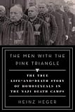 Heger, Heinz: Men With the Pink Triangle: The True, Life-And-Death Story of Homosexuals in the Nazi Death Camps Heger, Heinz: Men With the Pink Triangle: The True, Life-And-Death Story of Homosexuals in the Nazi Death Camps