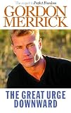 Merrick, Gordon: The Great Urge Downward Merrick, Gordon: The Great Urge Downward