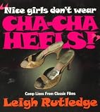 Rutledge, Leigh: Nice Girls Dont Wear Cha Cha Heels! Rutledge, Leigh: Nice Girls Dont Wear Cha Cha Heels!