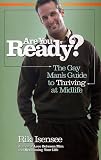 Isensee, Rik: Are You Ready?: The Gay Man's Guide to Thriving at Midlife Isensee, Rik: Are You Ready?: The Gay Man's Guide to Thriving at Midlife