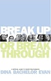 Evan, Dina Bachelor: Break Up or Break Through: A Spiritual Guide to Richer Relationships