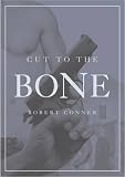 Cut to the Bone (155583695X) by Conner, Robert Conner, Robert: Cut to the Bone